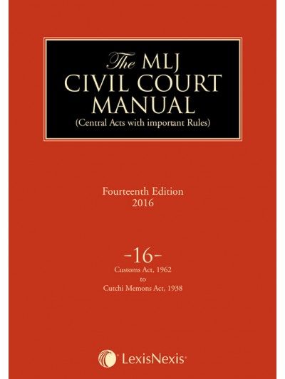 Civil Court Manual (Central Acts with important Rules); Customs Act, 1962 to Cutchi Memons Act, 1938 ; Vol 16