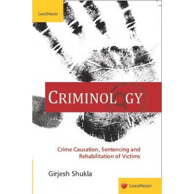 Criminology–Crime Causation, Sentencing and
rehabilitation of Victims