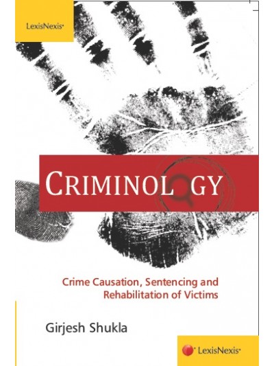 Criminology–Crime Causation, Sentencing and
rehabilitation of Victims