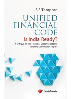 Unified Financial Code– Is India Ready? A Critique on the Financial Sector Legislative Reforms Commission Report