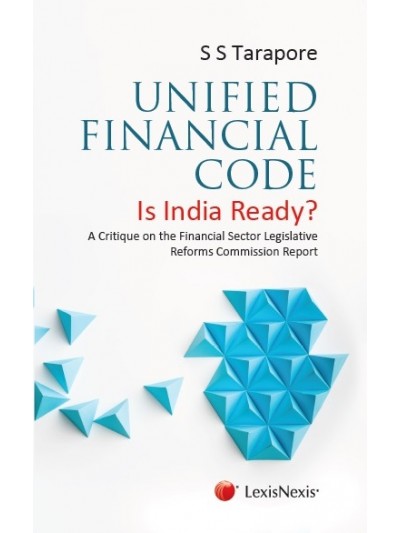 Unified Financial Code– Is India Ready? A Critique on the Financial Sector Legislative Reforms Commission Report