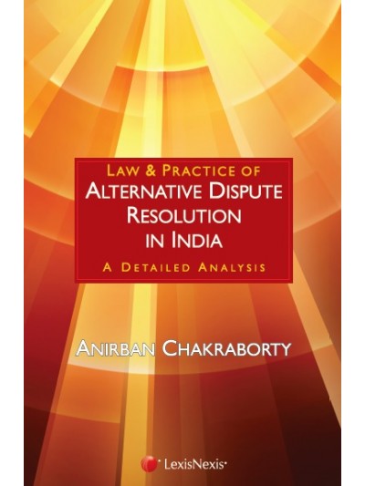 Law & Practice of Alternative Dispute Resolution In India-A detailed analysis