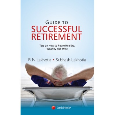 Guide to Successful Retirement-Tips on How to Retire Healthy, Wealthy and Wise