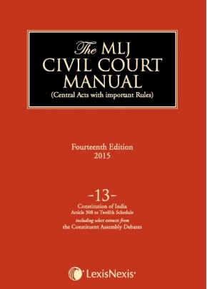 Civil Court Manual (Central Acts with important Rules); Constitution of India–Article 308 to Twelfth Schedule(including select extracts from the Constituent Assembly debates) ; Vol 13