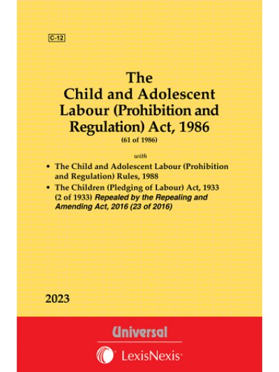 Child and Adolescent Labour (Prohibition and Regulation) Act, 1986 along with Rules, 1988 and Children (Pleading of Labour) Act, 1933