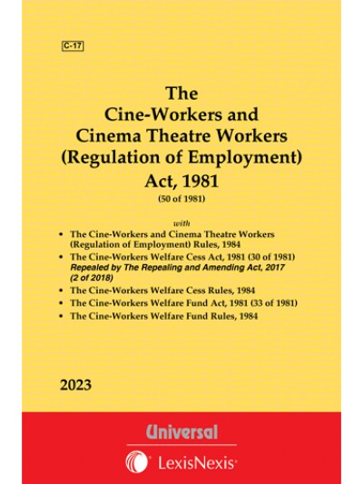 Cine-Workers and Cinema Theatre Workers (Regulation of Employment) Act, 1981 along with Rules, 1984, Welfare Cesws Act, 1981 along with Rules, 1984 Welfare Fund Act, 1981 and Rules, 1984