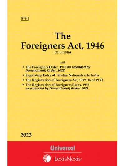 Foreigners Act, 1946 along with Foreigners Orders, 1948 with Registration of Foreigners Act, 1939 and Rules, 1992