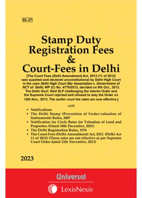 Stamp Duty, Registration Fees & Court Fees in Delhi along with Notifications & Delhi Registration Rules, 1976